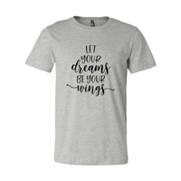 T-shirt "Let Your Dreams Be Your Wings"