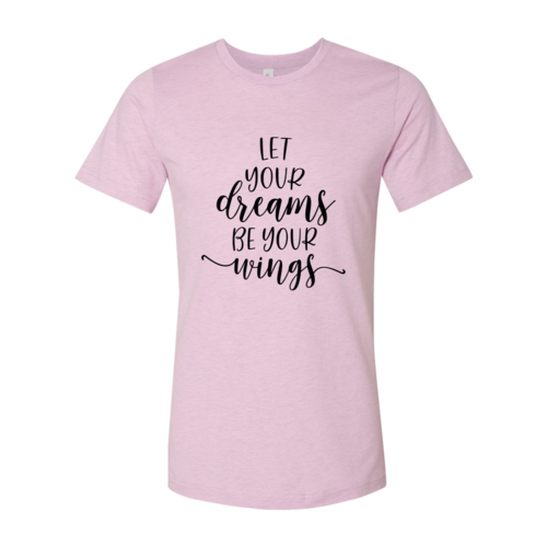 T-shirt "Let Your Dreams Be Your Wings"