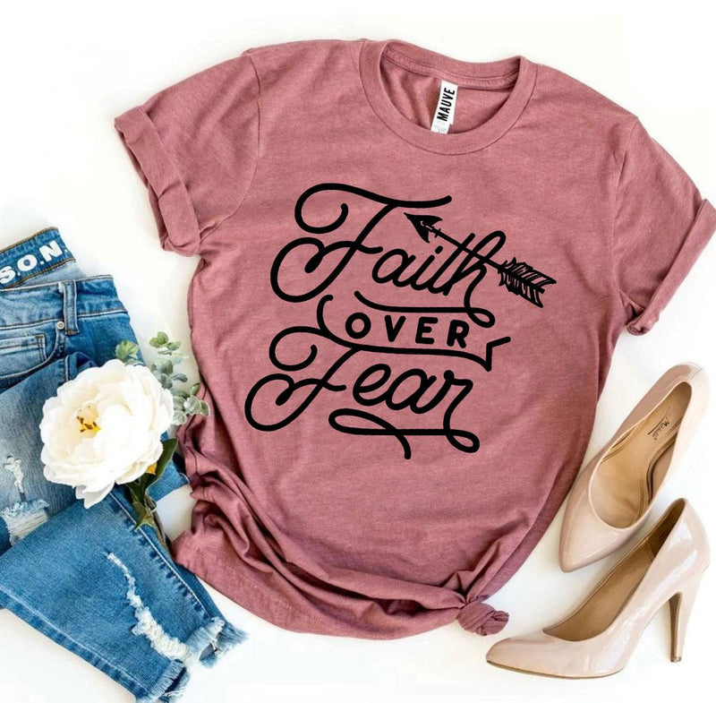 T-shirt "Faith Over Fear"