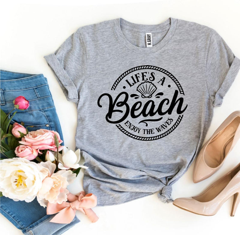 T-shirt "Life's a Beach Enjoy The Waves"