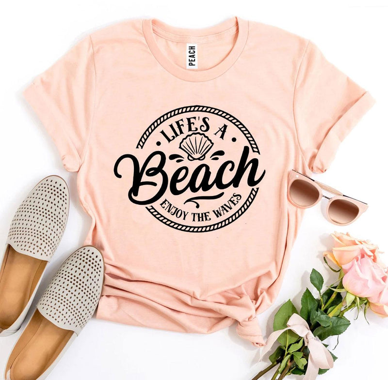 T-shirt "Life's a Beach Enjoy The Waves"