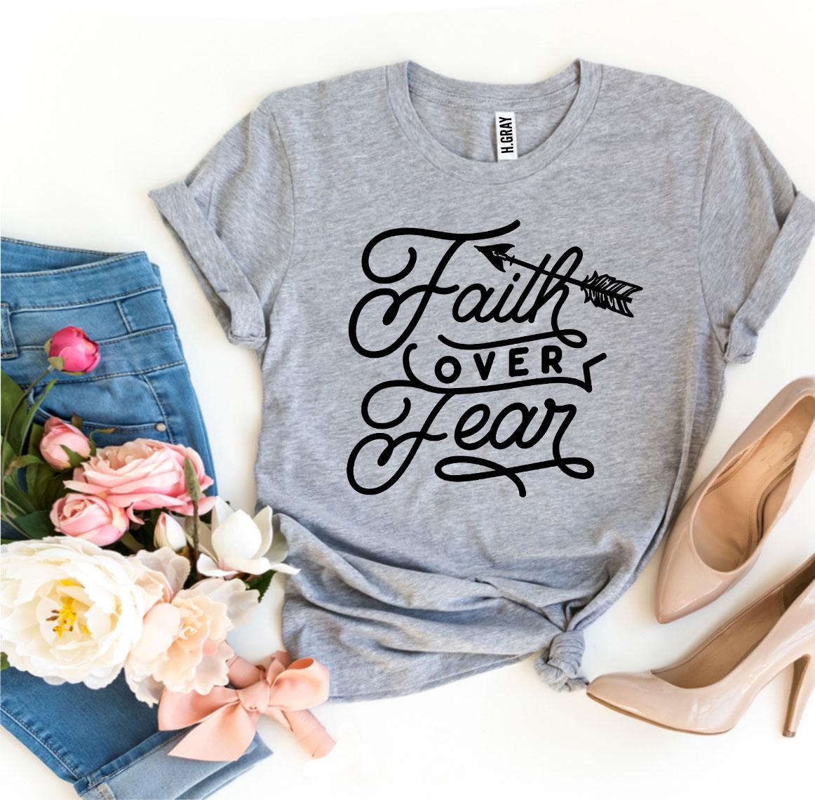 T-shirt "Faith Over Fear"