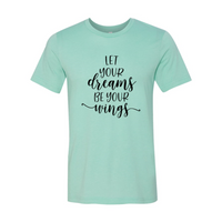 T-shirt "Let Your Dreams Be Your Wings"